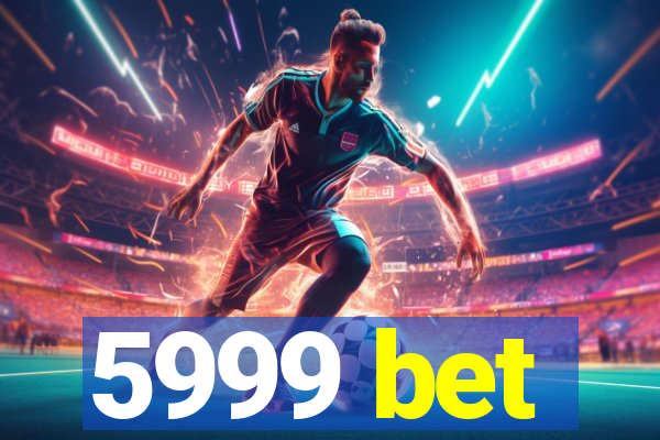 5999 bet